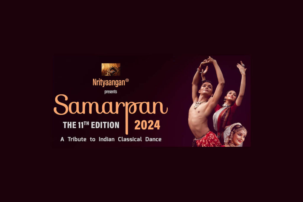 ಭಾರತೀಯ ಶಾಸ್ತ್ರೀಯ ನೃತ್ಯ ‘ಸಮರ್ಪಣ್ 2024’ | ಫೆಬ್ರವರಿ 10 ಮತ್ತು 11