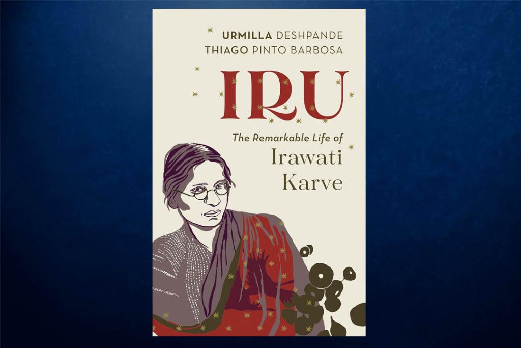 Book review | ‘IRU’ -the Remarkable Life of Irawathi Karve